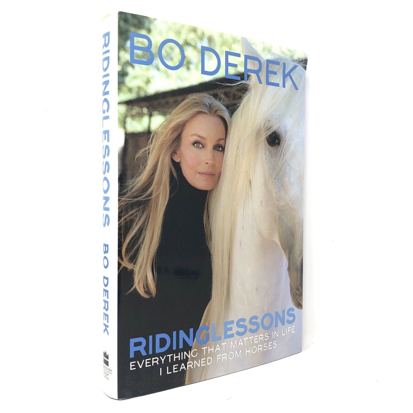(Signed) Riding Lessons: Everything That Matters In Life I Learned By Bo Derek - Uncle Buddy's Beard & Used Books