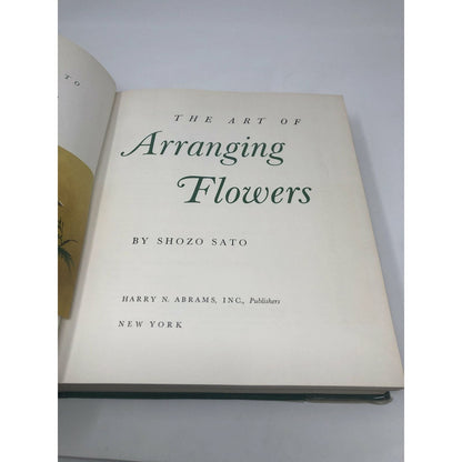 THE ART OF ARRANGING FLOWERS: A COMPLETE GUIDE TO JAPANESE IKEBANA by Shozo Sato - Uncle Buddy's Beard & Used Books